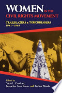 Women in the Civil Rights movement : trailblazers and torchbearers, 1941-1965 /