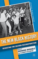 The new Black history : revisiting the second Reconstruction /