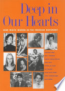 Deep in our hearts : nine white women in the Freedom Movement /