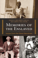 Memories of the enslaved : voices from the slave narratives /