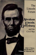 The Lincoln forum : Abraham Lincoln, Gettysburg and the Civil War /
