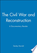 The Civil War and Reconstruction : a documentary reader /