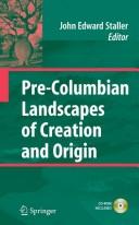 Pre-Columbian landscapes of creation and origin /