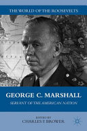 George C. Marshall : servant of the American nation /
