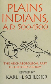 Plains Indians, A.D. 500-1500 : the archaeological past of historic groups /