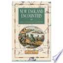 New England encounters : Indians and Euroamericans ca. 1600-1850 /