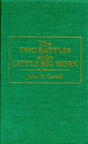 The Two battles of the Little Big Horn /