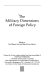 The military dimensions of foreign policy /