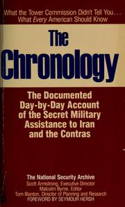 The Chronology : the documented day-by-day account of the secret military assistance to Iran and the contras /