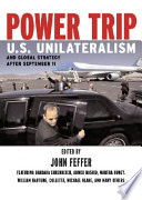 Power trip : U.S. unilateralism and global strategy after September 11 /