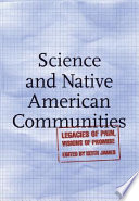 Science and Native American communities : legacies of pain, visions of promise /