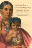 An Osage journey to Europe, 1827-1830 : three French accounts /
