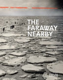 The faraway nearby : photographs of Canada from the New York Times Photo Archive /