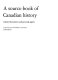 A source-book of Canadian history; selected documents and personal papers