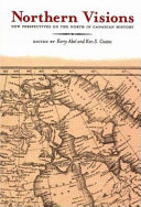 Northern visions : new perspectives on the North in Canadian history /