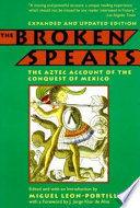 The broken spears : the Aztec account of the conquest of Mexico /