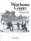 Westchester County, a pictorial history /