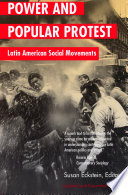 Power and popular protest : Latin American social movements /