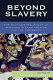 Beyond slavery : the multilayered legacy of Africans in Latin America and the Caribbean /