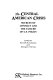 The Central American crisis : sources of conflict and the failure of U.S. policy /