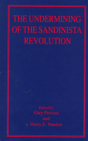 The undermining of the Sandinista Revolution /