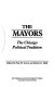 The Mayors : the Chicago political tradition /