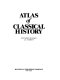 Atlas of classical history /