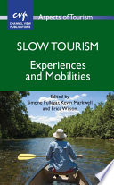 Slow tourism : experiences and mobilities /