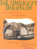 The unsavvy traveler : women's comic tales of catastrophe /