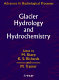 Glacier hydrology and hydrochemistry /