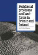 Periglacial processes and landforms in Britain and Ireland /