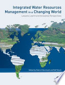 Integrated water resources management in a changing world : lessons learnt and innovative perspectives /