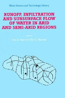 Runoff, infiltration, and subsurface flow of water in arid and semi-arid regions /