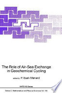 The role of air-sea exchange in geochemical cycling /