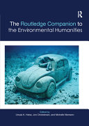 The Routledge companion to the environmental humanities /