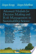 Advanced methods for decision making and risk management in sustainability science /