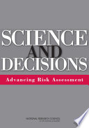 Science and decisions : advancing risk assessment /