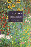 The seasons : philosophical, literary, and environmental perspectives /
