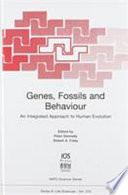 Genes, fossils, and behaviour  : an integrated approach to human evolution /