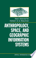 Anthropology, space, and geographic information systems /