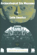 Archaeological site museums in Latin America /