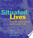 Situated lives : gender and culture in everyday life /