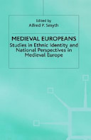 Medieval Europeans : studies in ethnic identity and national perspectives in Medieval Europe /