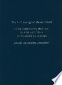 The archaeology of measurement : comprehending Heaven, Earth and time in ancient societies /