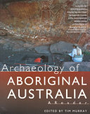 Archaeology of aboriginal Australia : a reader /