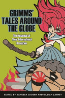 Grimms' tales around the globe : the dynamics of their international reception /