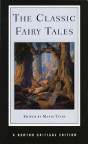 The classic fairy tales : texts, criticism /