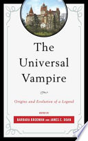 The universal vampire : origins and evolution of a legend /