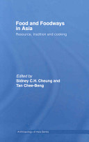 Food and foodways in Asia : resource, tradition and cooking /