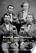 Alcohol and humans : a long and social affair /